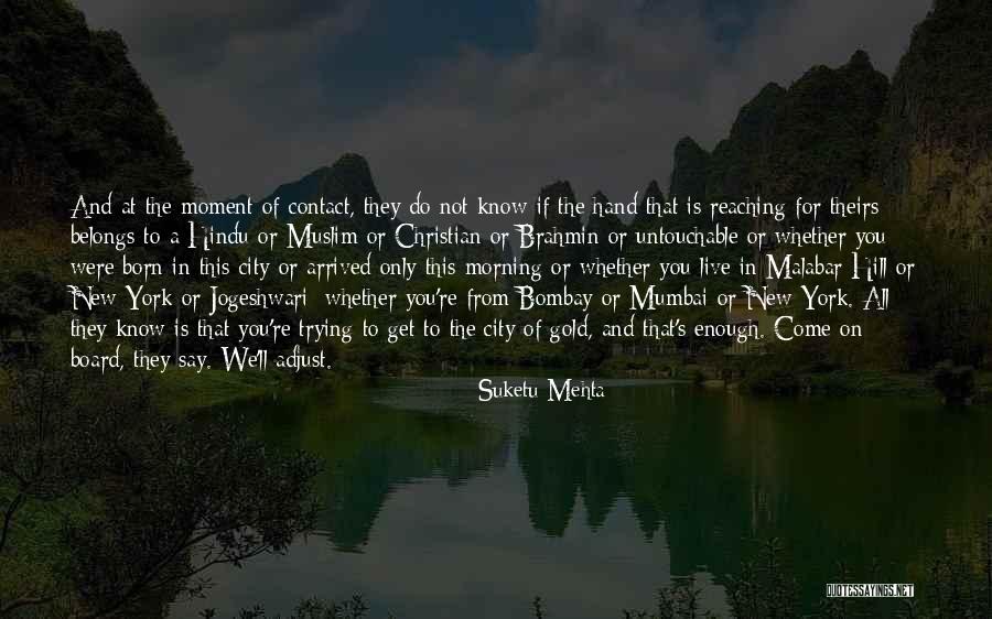 Suketu Mehta Quotes 1919548 Suketu Mehta Quotes 1919548