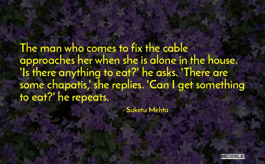 Suketu Mehta Quotes 258691 Suketu Mehta Quotes 258691