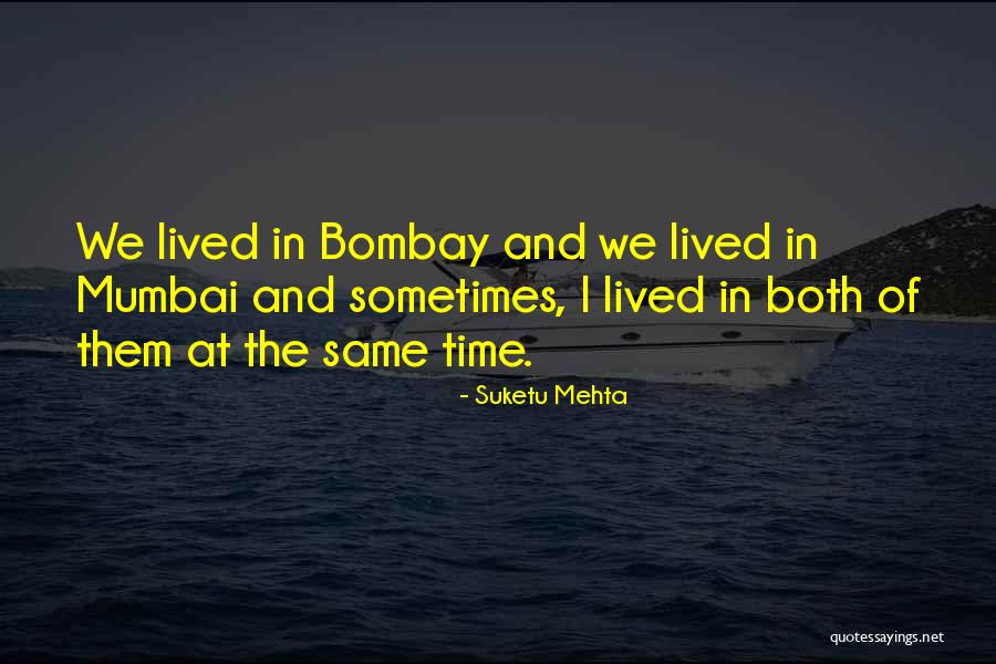 Suketu Mehta Quotes 320443 Suketu Mehta Quotes 320443
