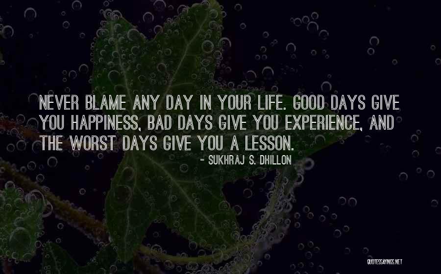 Sukhraj Dhillon Quotes By Sukhraj S. Dhillon Sukhraj Dhillon Quotes By Sukhraj S. Dhillon