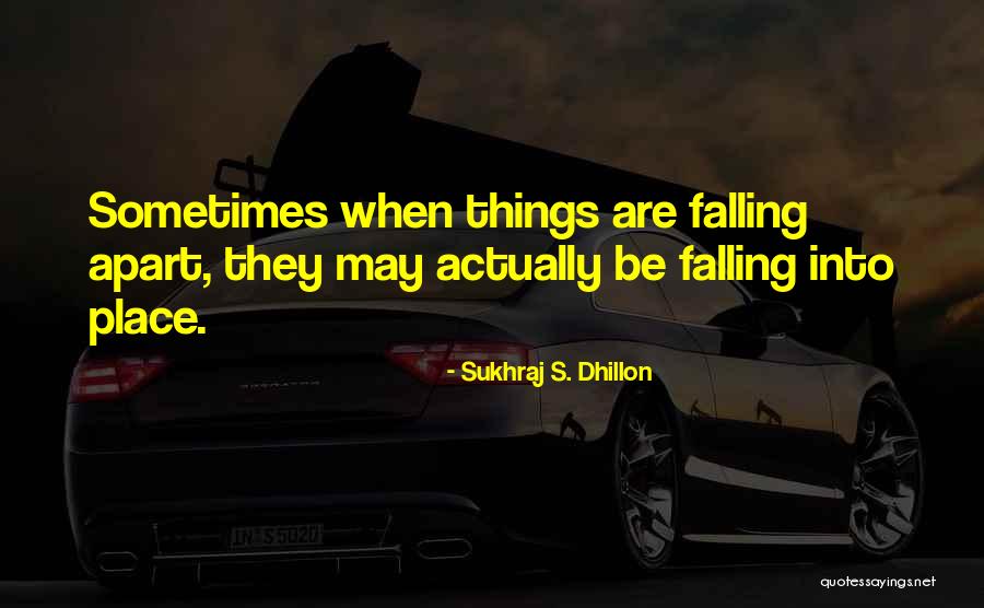 Sukhraj Dhillon Quotes By Sukhraj S. Dhillon Sukhraj Dhillon Quotes By Sukhraj S. Dhillon