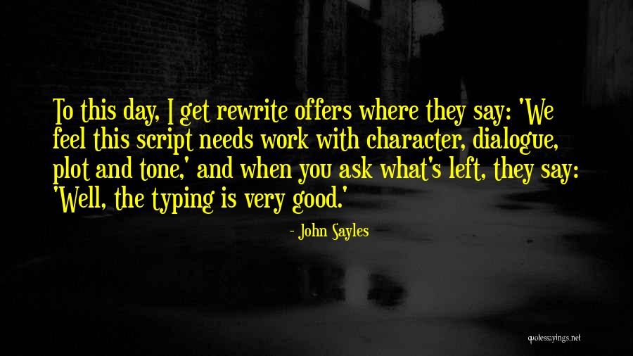 Sukhraj Machinery Quotes By John Sayles Sukhraj Machinery Quotes By John Sayles