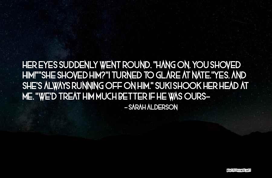 Suki Quotes By Sarah Alderson Suki Quotes By Sarah Alderson