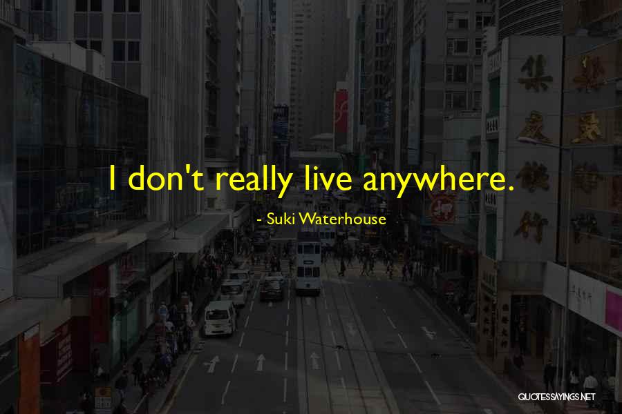 Suki Quotes By Suki Waterhouse Suki Quotes By Suki Waterhouse