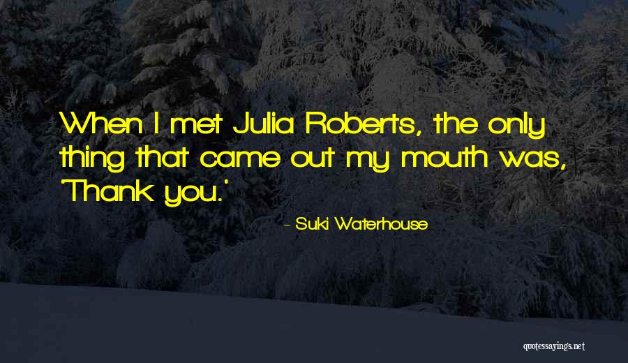 Suki Quotes By Suki Waterhouse Suki Quotes By Suki Waterhouse