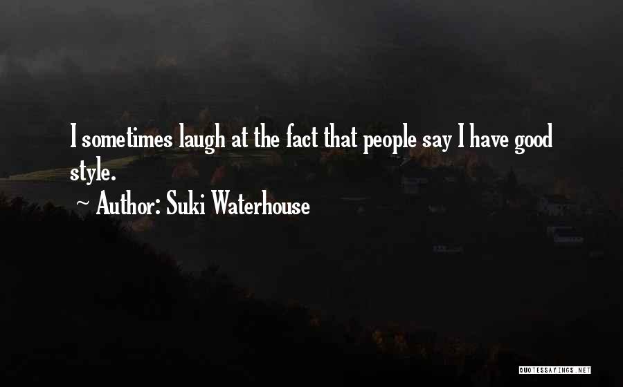 Suki Waterhouse Quotes 1173436