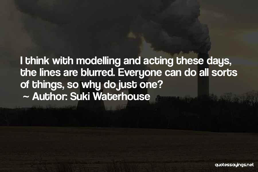 Suki Waterhouse Quotes 1184716