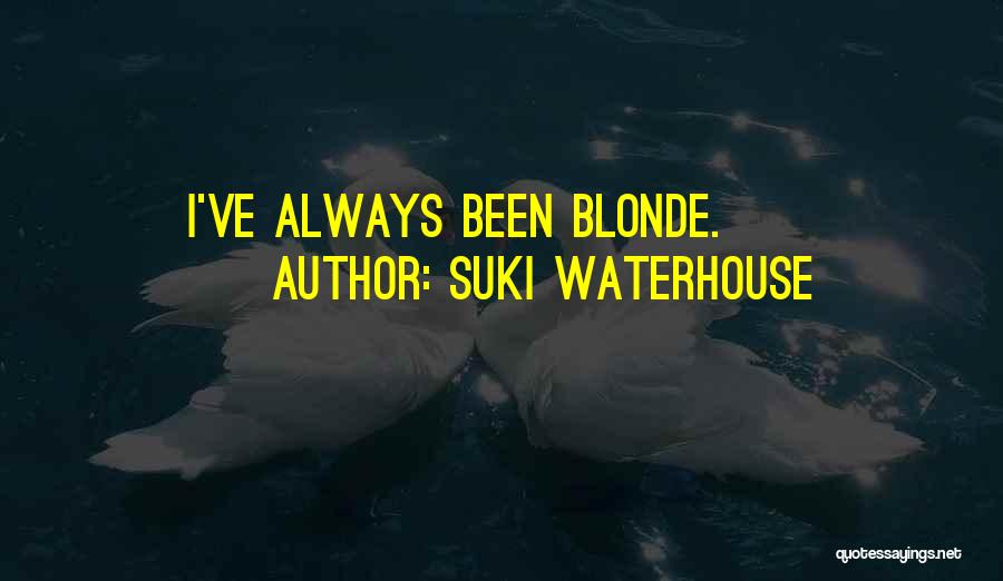 Suki Waterhouse Quotes 743711