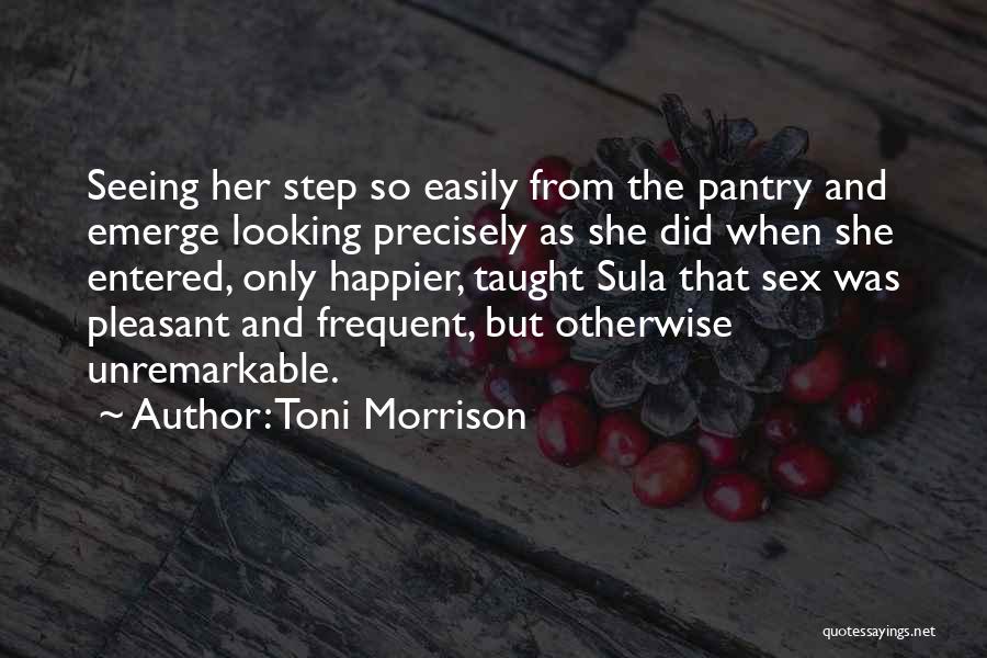 Sula Toni Morrison Quotes By Toni Morrison