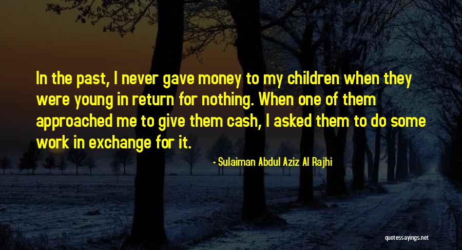 Sulaiman Abdul Aziz Al Rajhi Quotes 965828