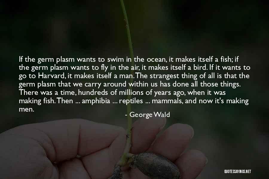 Sulakshana Jayawardena Quotes By George Wald Sulakshana Jayawardena Quotes By George Wald