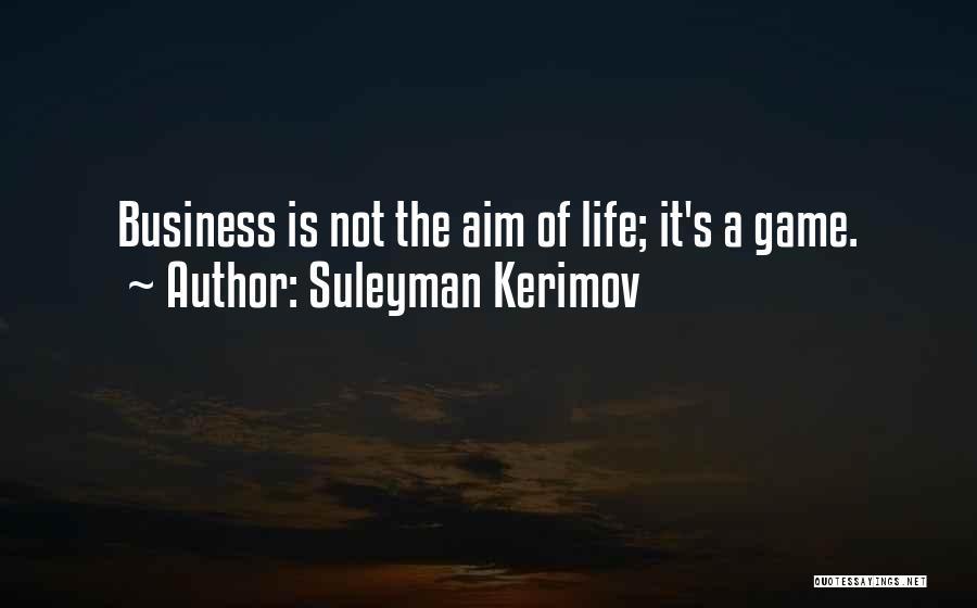 Suleyman Kerimov Quotes 1000850