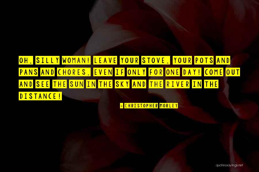 Sulichin Hungry Quotes By Christopher Morley Sulichin Hungry Quotes By Christopher Morley