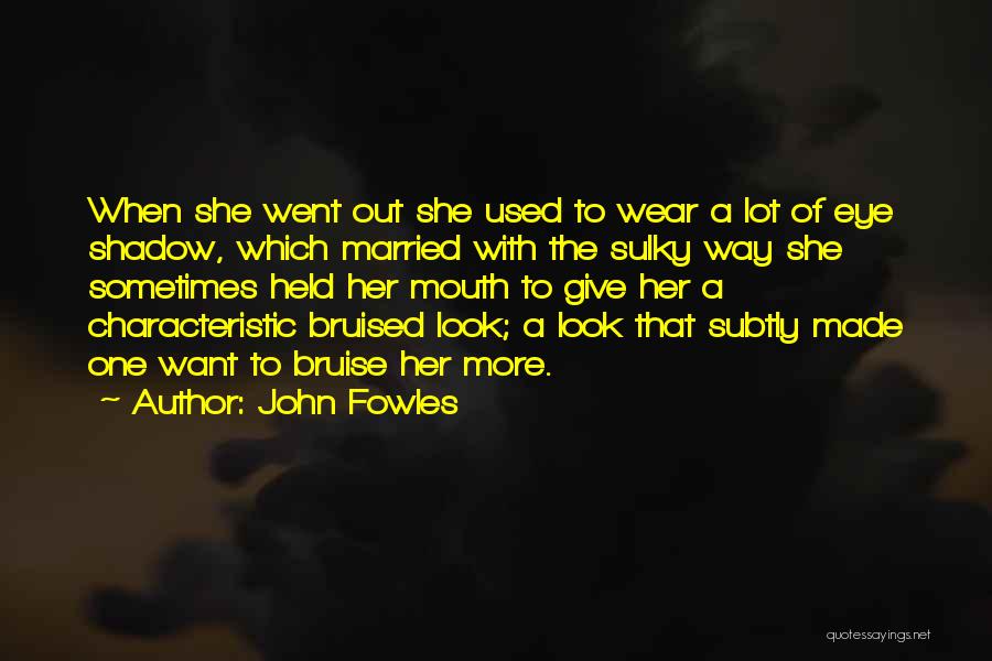 Sulky Quotes By John Fowles