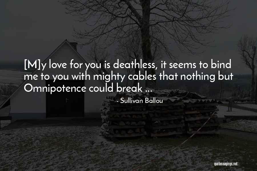 Sullivan Ballou Quotes 1469191 Sullivan Ballou Quotes 1469191