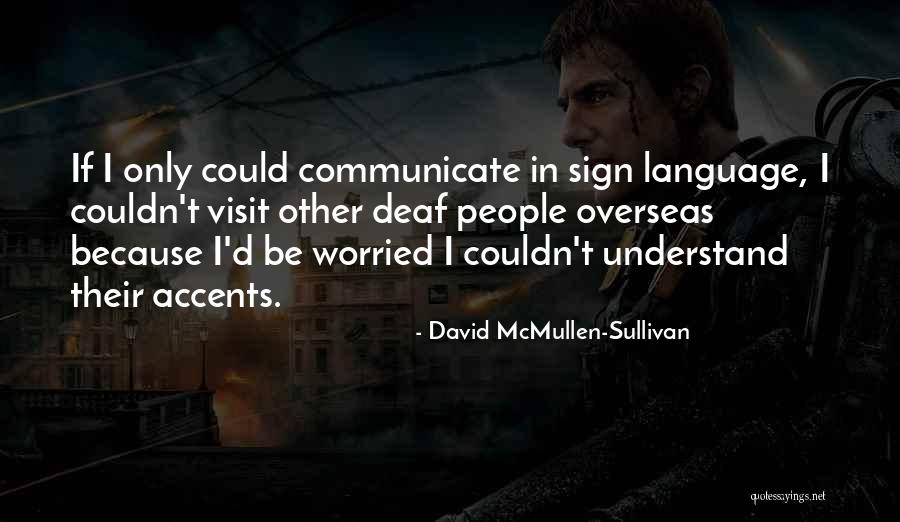 Sullivan Quotes By David McMullen-Sullivan Sullivan Quotes By David McMullen-Sullivan
