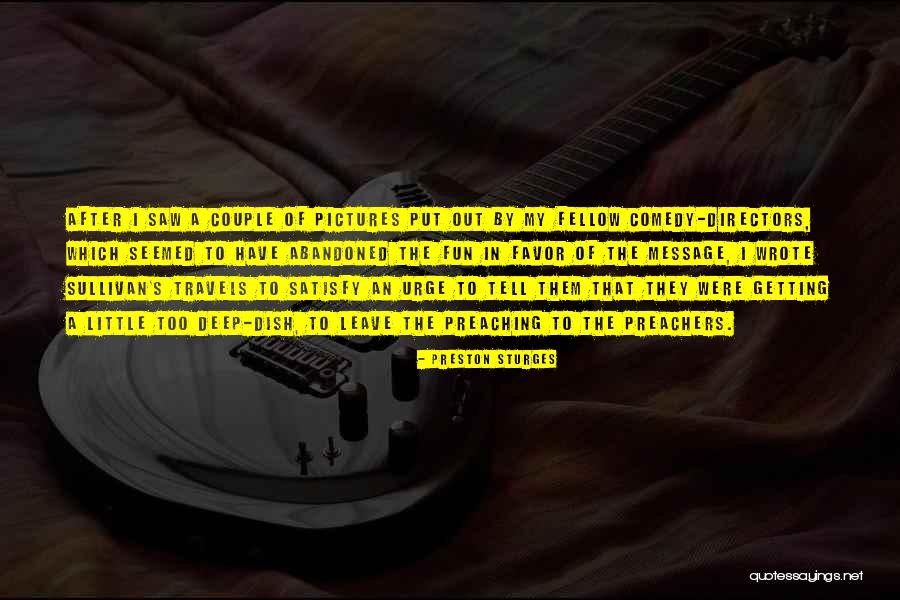 Sullivan Travels Quotes By Preston Sturges Sullivan Travels Quotes By Preston Sturges