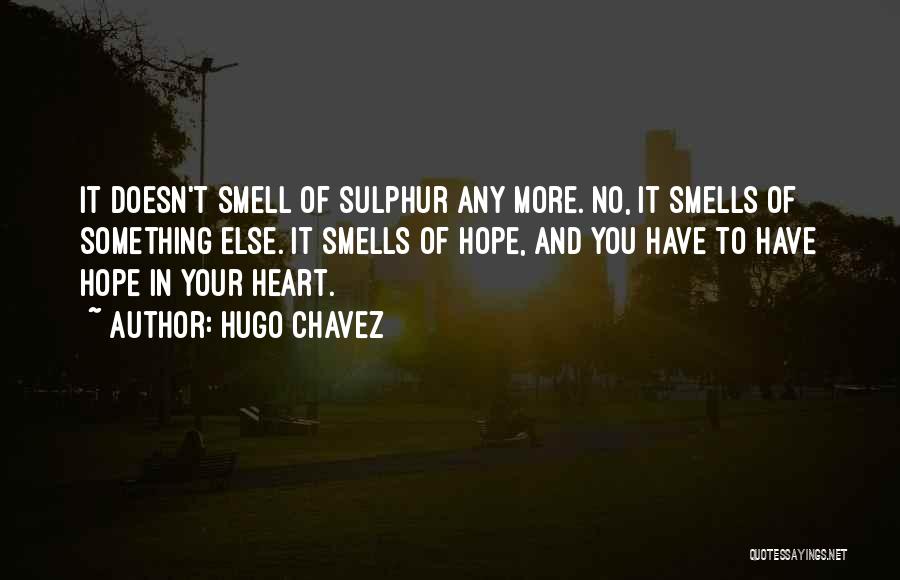 Sulphur Quotes By Hugo Chavez