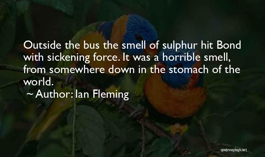 Sulphur Quotes By Ian Fleming