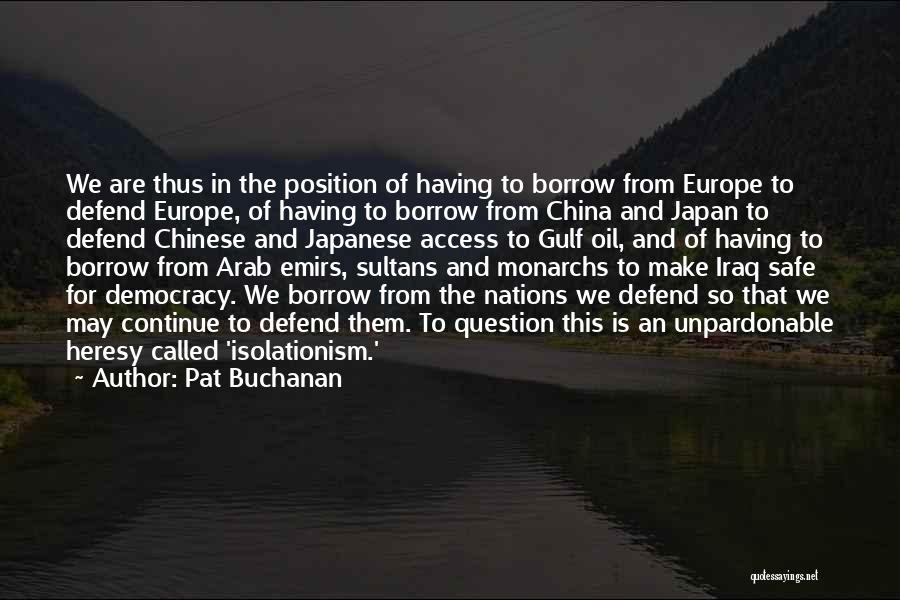 Sultans Quotes By Pat Buchanan