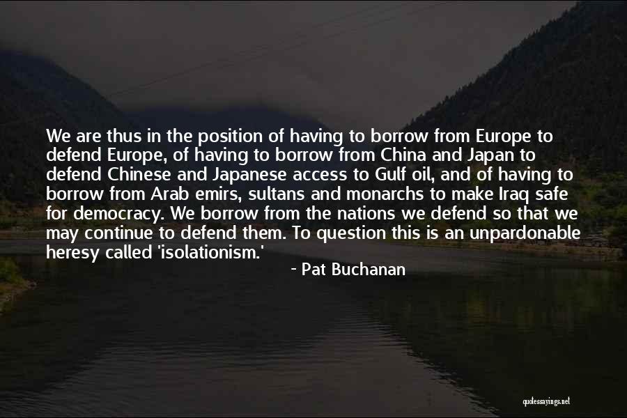 Sultans Quotes By Pat Buchanan