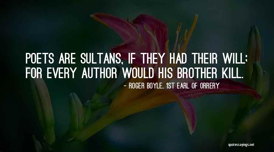 Sultans Quotes By Roger Boyle, 1st Earl Of Orrery Sultans Quotes By Roger Boyle, 1st Earl Of Orrery