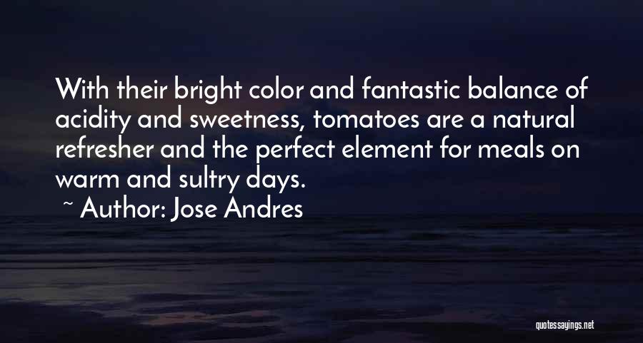Sultry Quotes By Jose Andres