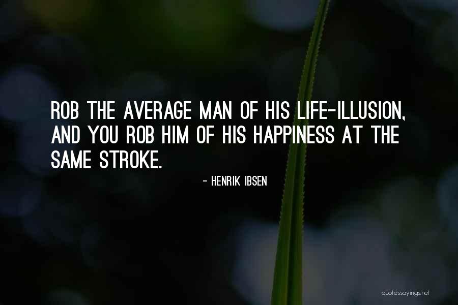 Suluboya Alismalari Quotes By Henrik Ibsen Suluboya Alismalari Quotes By Henrik Ibsen