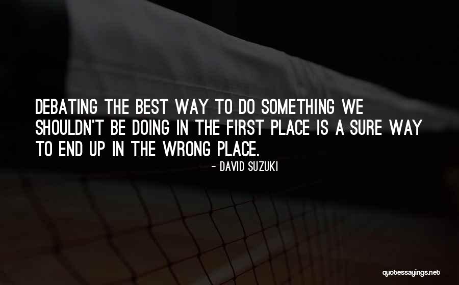 Sulva Sutra Quotes By David Suzuki Sulva Sutra Quotes By David Suzuki