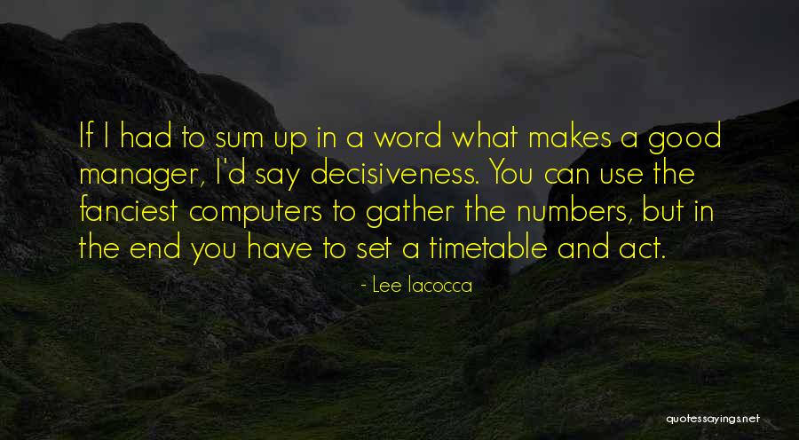 Sum Good Quotes By Lee Iacocca Sum Good Quotes By Lee Iacocca