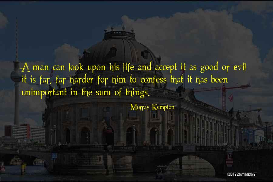 Sum Good Quotes By Murray Kempton Sum Good Quotes By Murray Kempton