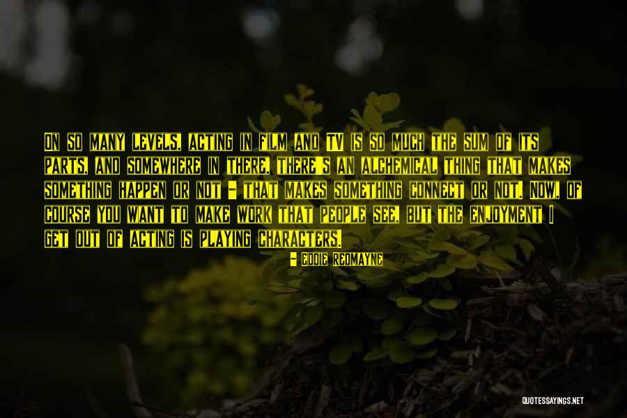 Sum Of The Parts Quotes By Eddie Redmayne Sum Of The Parts Quotes By Eddie Redmayne