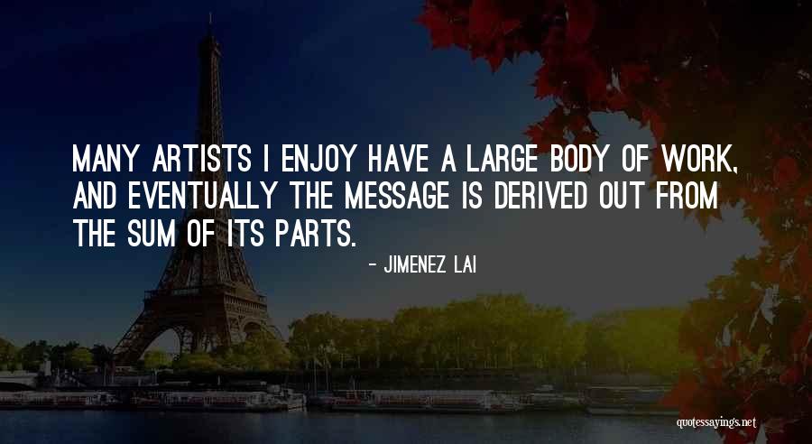 Sum Of The Parts Quotes By Jimenez Lai Sum Of The Parts Quotes By Jimenez Lai