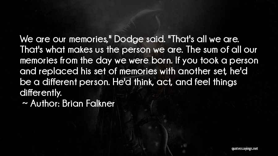 Sum Of Us Quotes By Brian Falkner