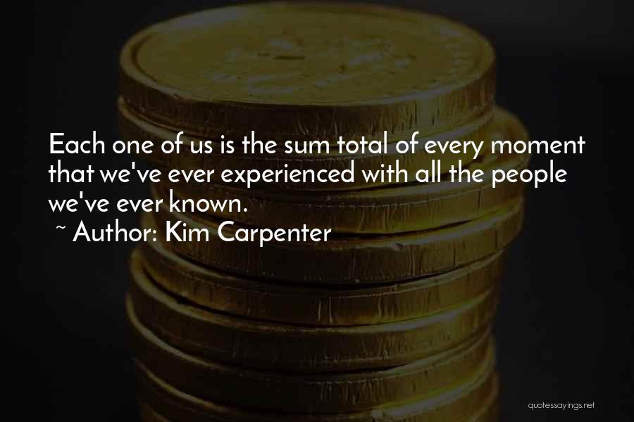 Sum Of Us Quotes By Kim Carpenter