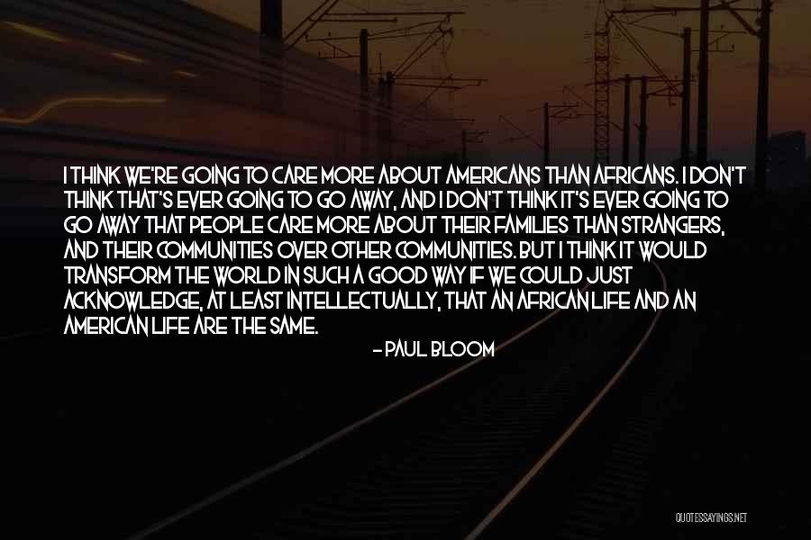 Sumako Matsui Quotes By Paul Bloom Sumako Matsui Quotes By Paul Bloom