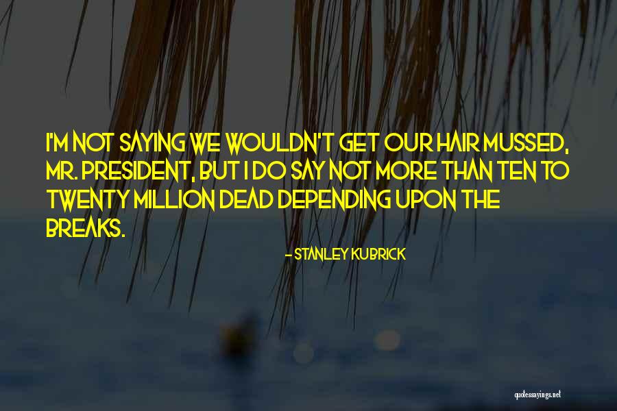 Sumantv Quotes By Stanley Kubrick Sumantv Quotes By Stanley Kubrick