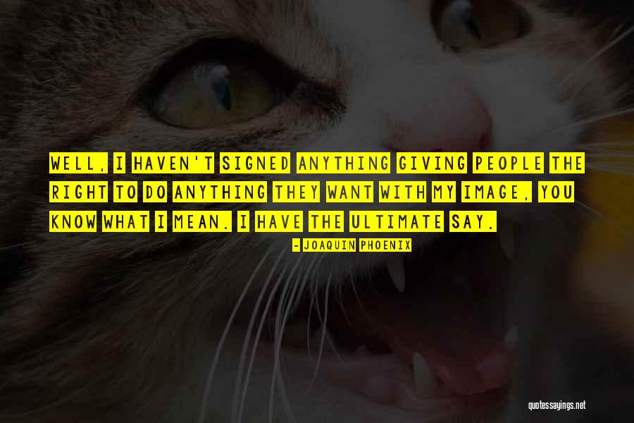 Sumbangan Khalifah Quotes By Joaquin Phoenix Sumbangan Khalifah Quotes By Joaquin Phoenix