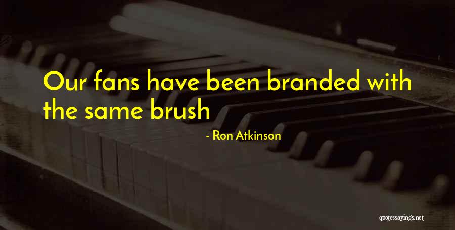 Sumbrele Quotes By Ron Atkinson Sumbrele Quotes By Ron Atkinson