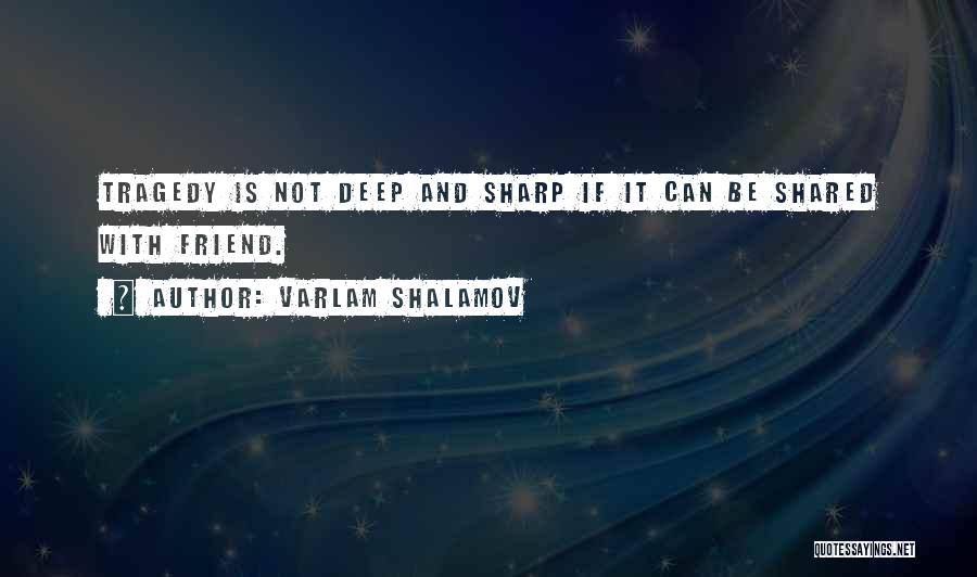 Sumeragi Sunao Quotes By Varlam Shalamov