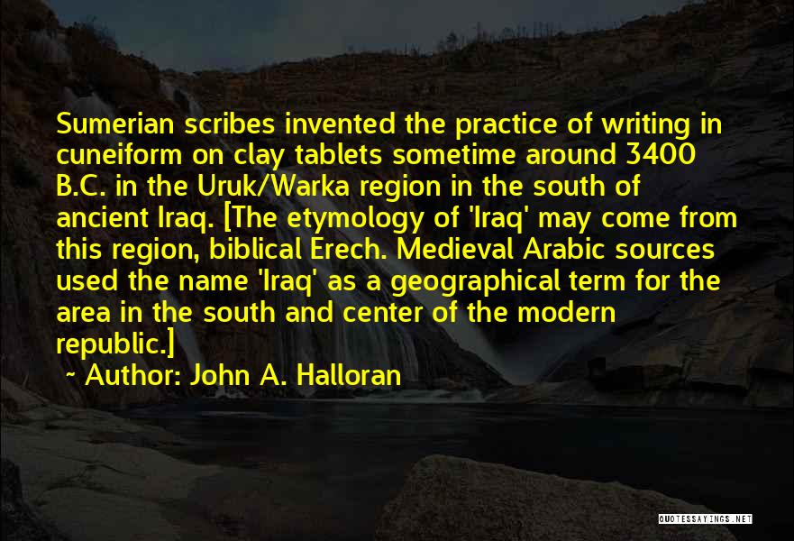 Sumerian Tablets Quotes By John A. Halloran