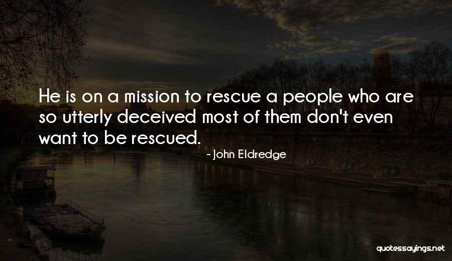Sumisas Imagenes Quotes By John Eldredge Sumisas Imagenes Quotes By John Eldredge