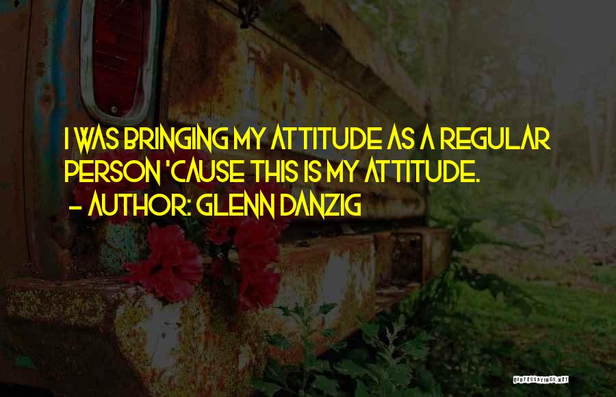 Sumith Rathnayake Quotes By Glenn Danzig