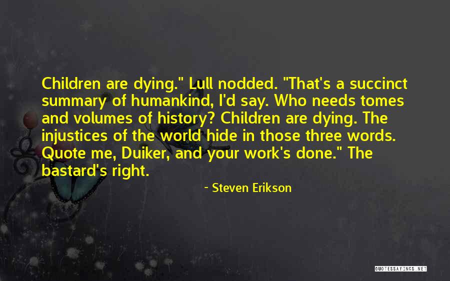 Summary Quote Quotes By Steven Erikson Summary Quote Quotes By Steven Erikson