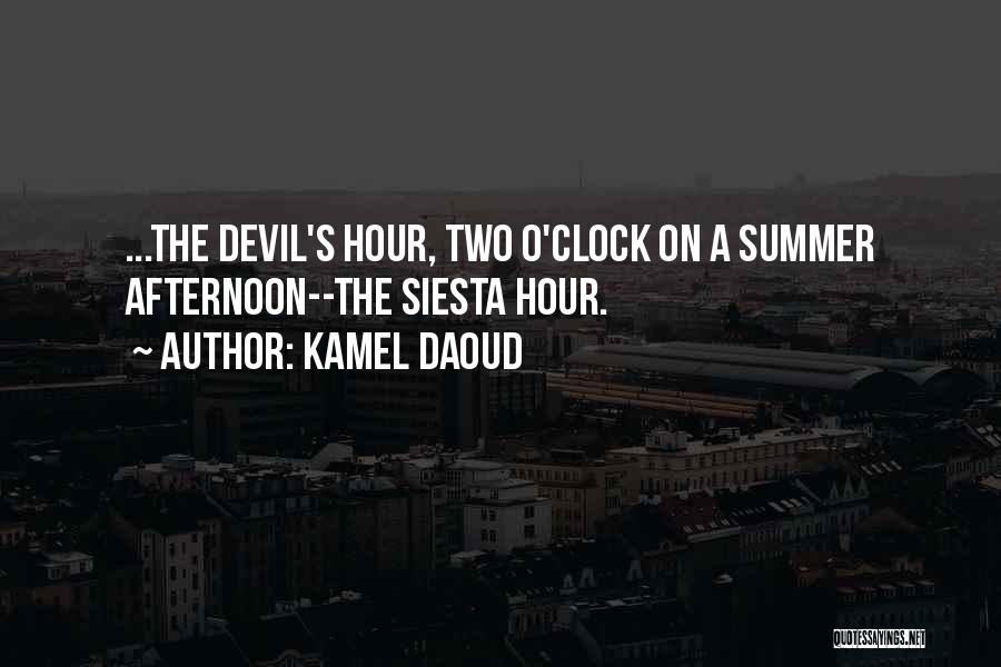 Summer Afternoon Quotes By Kamel Daoud