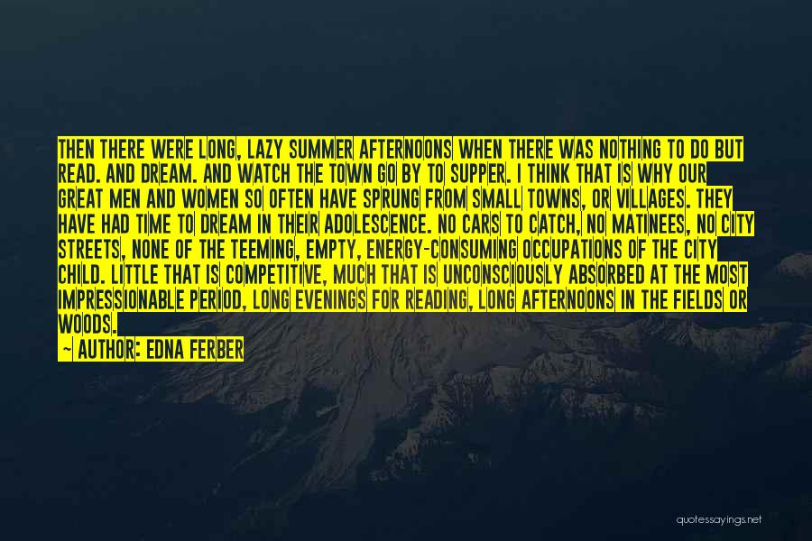 Summer Afternoons Quotes By Edna Ferber