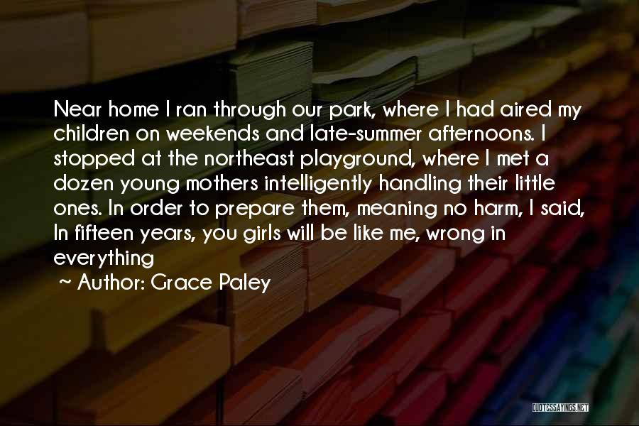 Summer Afternoons Quotes By Grace Paley