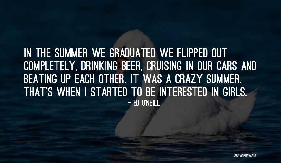 Summer And Beer Quotes By Ed O'Neill Summer And Beer Quotes By Ed O'Neill