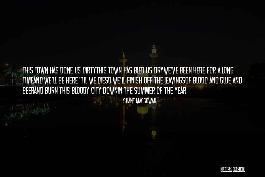 Summer And Beer Quotes By Shane MacGowan Summer And Beer Quotes By Shane MacGowan