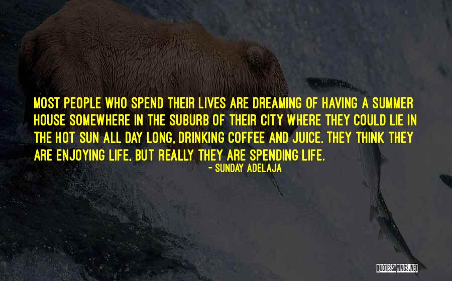 Summer And Drinking Quotes By Sunday Adelaja Summer And Drinking Quotes By Sunday Adelaja